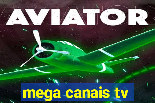 mega canais tv